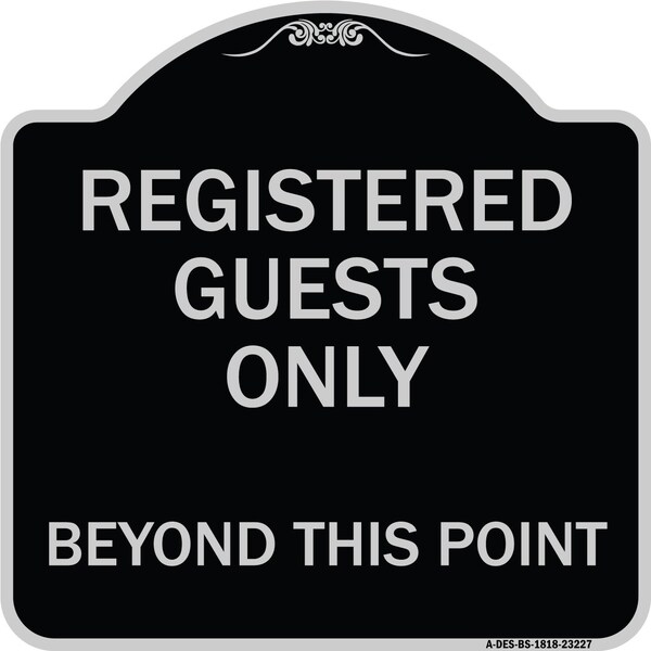 Registered Guests Beyond This Point Heavy-Gauge Aluminum Architectural Sign, 18" H, BS-1818-23227